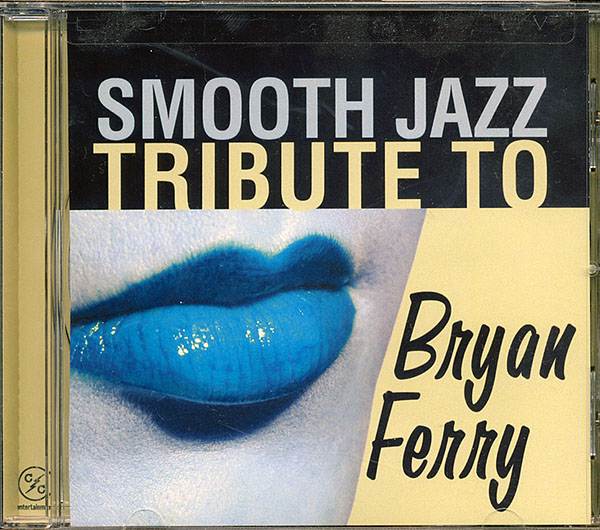 Bryan Ferry tribute: Smooth Jazz Tribute (NM/NM) CD [11][DSG]