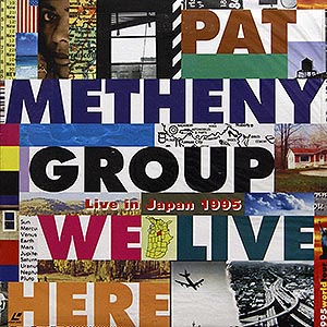 Pat Metheny Group / We Live Here (Japan) / LD NTSC [LMU01][DSG]