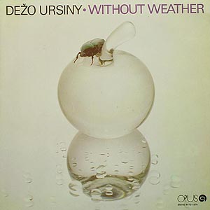 Dezo Ursiny / Without Weather ()
