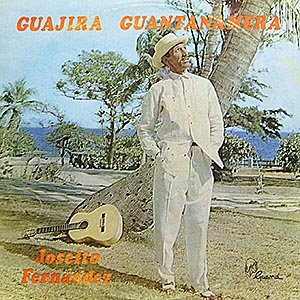 Joseito Fernandez / Guajira Guantanamera ()