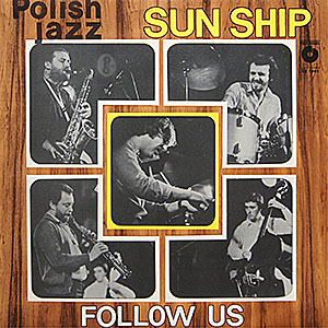 Sun Ship / Follow Us - Polish Jazz vol.61 ()