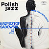 Krzysztof Sadovski and his Group - Polish Jazz vol.47 ()