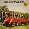 Folk Songs Of Old Russia (St. Johns Russian Orthodox Choir) / Cook 1079 [J2]