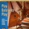 Play, Balalaika, Play (National Ensemble of Novgorod) / Fiesta FLPS 1518 [J2]