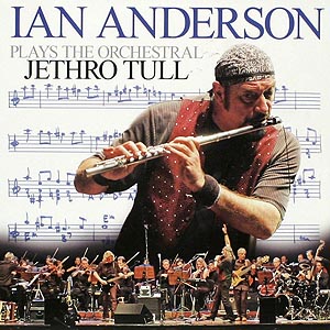 Ian Anderson Plays The Orchestral Jethro Tull / ZYX 20723 [A5]