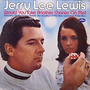 Jerry Lee Lewis / Would You Take Another Chance On Me? / SR61346 [B5][B5]