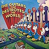 The Guitars That Destroyed World (various) / C 31998 [C4]