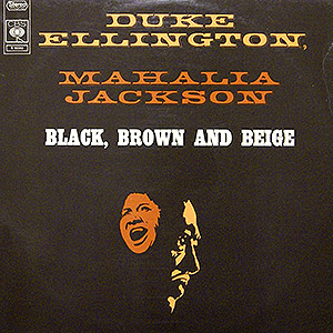 Duke Ellington and Mahalia Jackson / Black, Brown and Beige / S 63 363 [B3][DSG]