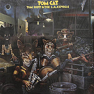 Tom Scott and L.A. Express / Tom Cat / SP 77029 [D4]