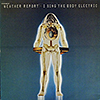 Weather Report / I Sing The Body Electric / CBS S64943 [C5]