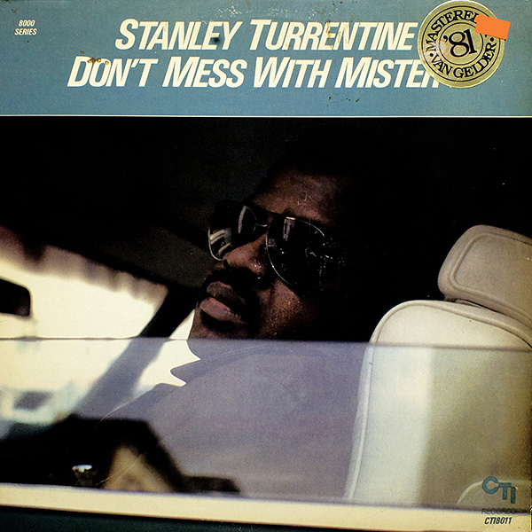 Stanley Turrentine / Don`t Mess With Mister T. / reissue CTI 8011 [F3] NM/VG+